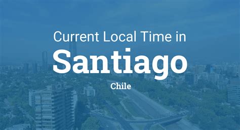 Current time in Santiago, Chile